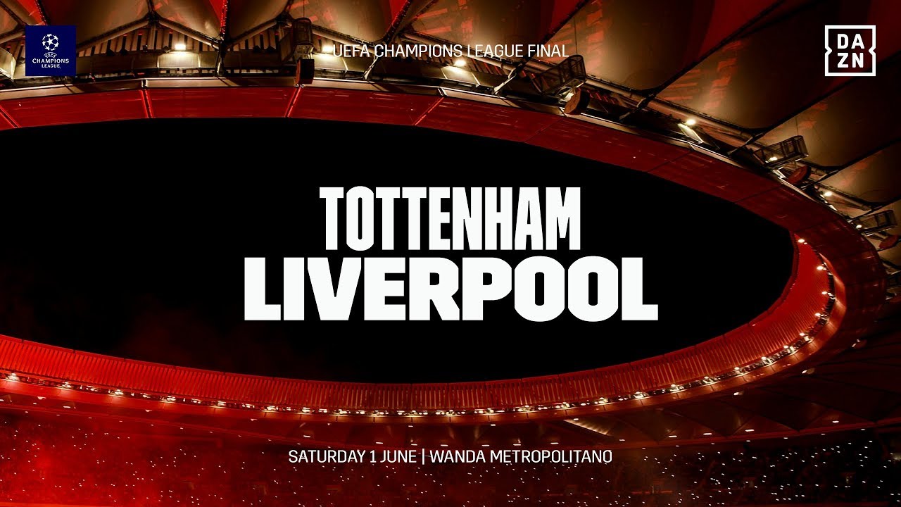 LIVE: UEFA Champions League Final - Tottenham vs Liverpool